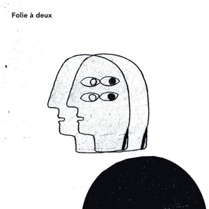 Folie à Deux