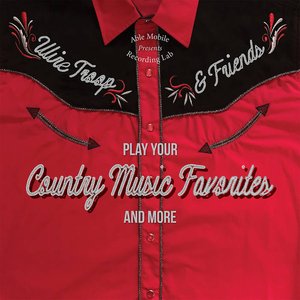 Wire Troop & Friends Play Your Country Music Favorites (and More)
