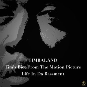 Tim's Bio: From The Motion Picture-Life From Da Bassment