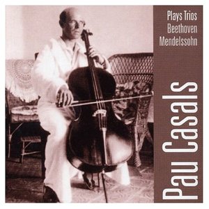 Pau Casals Plays, Bethoven & Mendelssohn