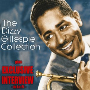 The Dizzy Gillespie Collection (plus Exclusive lo-fi Interview)