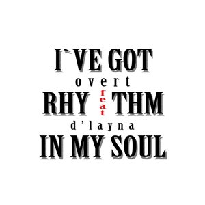 I`ve Got Rhythm In My Soul (feat. D'Layna)