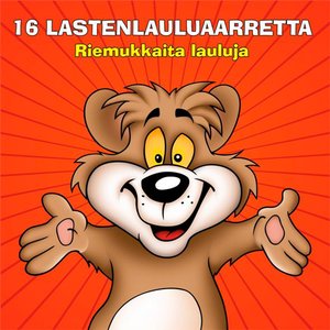 16 lastenlauluaarretta - Riemukkaita lauluja