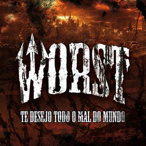 Te Desejo Todo Mal do Mundo — WORST | Last.fm