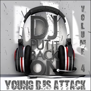 Young DJS Attack, Vol. 4 (DJ Put it Back On)