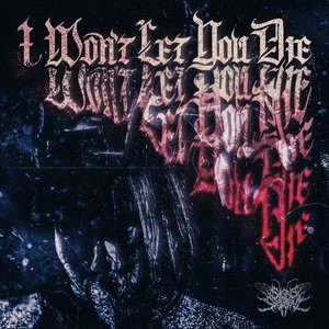 IWONTLETYOUDIE - Single