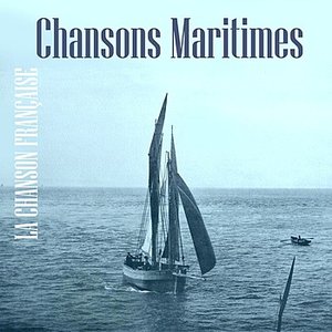 La Chanson Française / Chansons Maritimes
