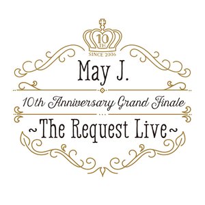 10th Anniversary Grand Finale ~The Request Live~ @オーチャードホール 2016.10.9