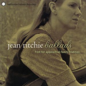 Jean Ritchie: Ballads from her Appalachian Family Tradition
