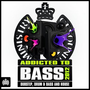 Ministry of Sound - Addicted to Bass 2012 - Dubstep, Drum & Bass and House