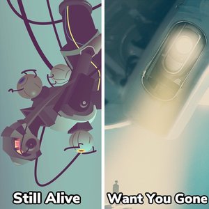 Portal & Portal 2 - Still Alive & Want You Gone