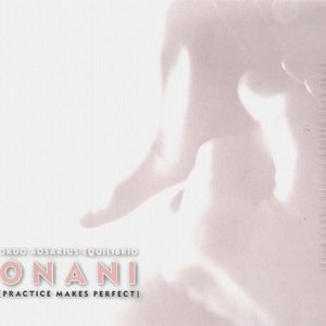 Image for 'ONANI: Practice Makes Perfect'