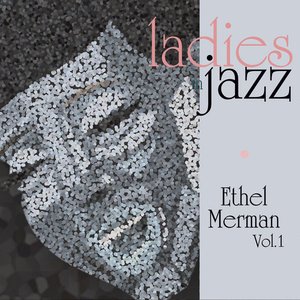 Ladies In Jazz - Ethel Merman Vol 1