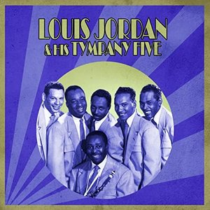 Presenting Louis Jordan & His Tympany Five