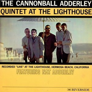 The Cannonball Adderley Quintet At The Lighthouse