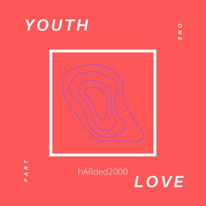 YOUTH, Pt. 1 - LOVE