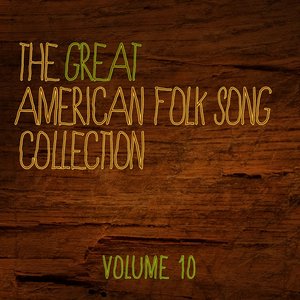 The Great American Folksong Collection Vol. 10