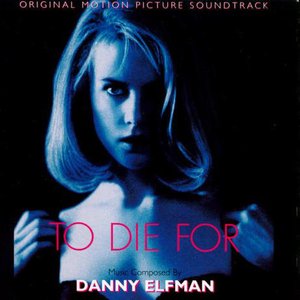 To Die For (Original Motion Picture Soundtrack)