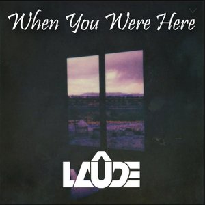 When You Were Here
