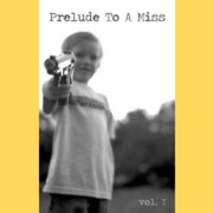 Prelude To A Miss Volume I