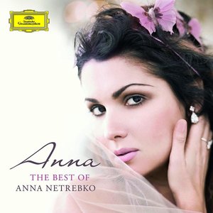 Image for 'Anna - The best of Anna Netrebko'