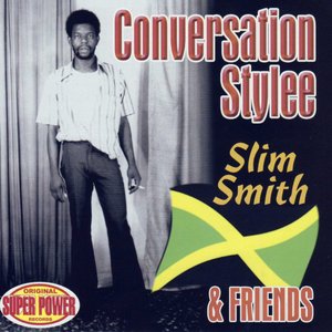 Conversation Stylee - Slim smith & Friends