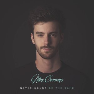 Never Gonna Be the Same (feat. Alex Lucas) - Single
