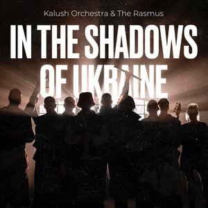 In The Shadows Of Ukraine (feat. The Rasmus) - Single