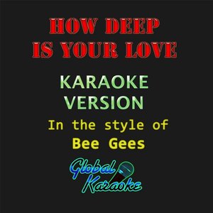How Deep Is Your Love (Karaoke Version) [In the Style of Bee Gees]