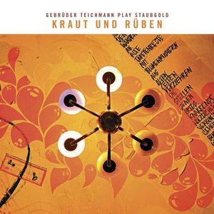 Kraut Und Rüben: Gebrüder Teichmann Play Staubgold