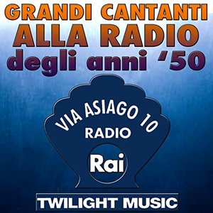 Grandi cantanti alla radio degli anni '50 (Via Asiago 10, Radio Rai)