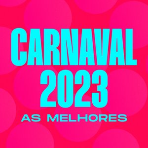 Carnaval 2023 - As Melhores
