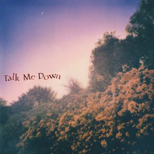 Talk Me Down