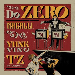DO ZERO - Single (feat. Tz da Coronel, Yunk Vino & SUPERNOVA) - Single