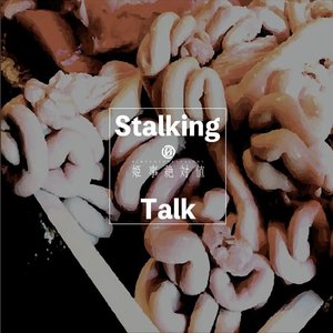 Stalking Talk