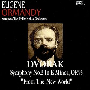 Dvořák: Symphony No. 5 in E Minor, Op. 95 "From The New World"