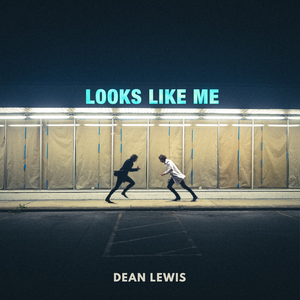Dean Lewis - Looks Like Me Lyrics - Zortam Music