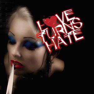 Love Turns Hate