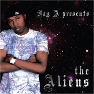 Jay A presents the Aliens