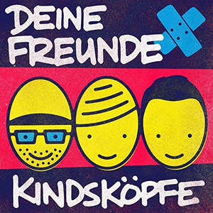 Deine Freunde - Kindsk�pfe - Zortam Music