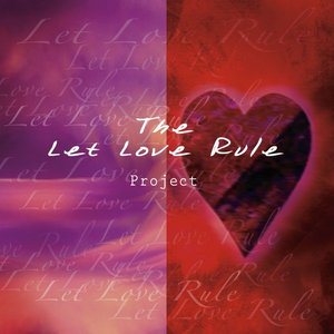 The Let Love Rule Project
