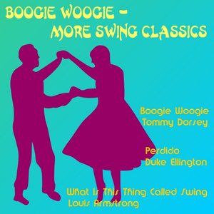 Boogie Woogie - More Swing Classics