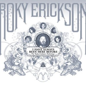 I Have Always Been Here Before: The Roky Erickson Anthology