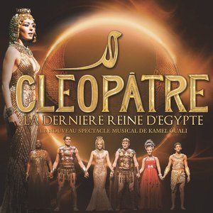 Cléopatre La Dernière Reine D'Egypte (L'Intégrale Des Chansons)