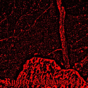 Rusted Gateways EP