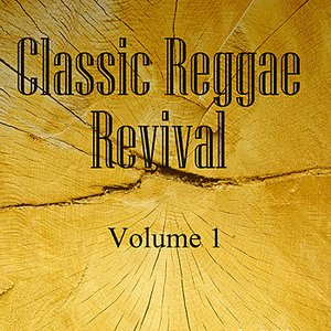 Classic Reggae Revival Vol 1