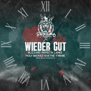 Wieder gut (feat. Blizzard, RispectA, LAPAZ, Holy Smokez, Goethe & Twanie) - Single