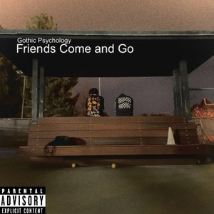 Friends Come and Go [Explicit]