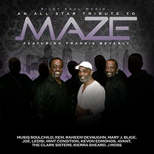 Silky Soul Music...An All-Star Tribute To Maze Featuring Frankie Beverly