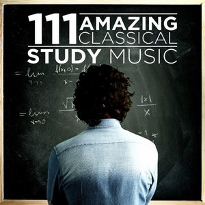 111 Amazing Classical: Study Music